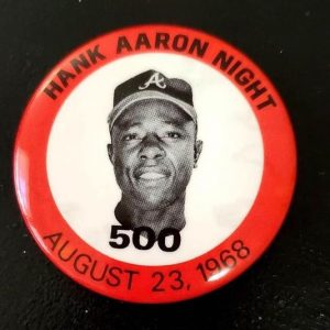 Hank Aaron 500 Home Run Night Vintage Button/Pin - Mint Condition